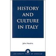 History and Culture in Italy by Hendrix, John Shannon, 9780761826286