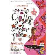 Becoming a Goddess of Inner Poise : Spirituality for the Bridget Jones in All of Us by Donna Freitas, 9780787976286