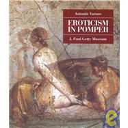Eroticism in Pompeii by Antonio Varone, 9780892366286
