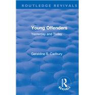 Revival: Young Offenders (1938): Yesterday and Today by Cadbury,Geraldine S., 9781138566286