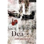 Dea by Bond, Edward, 9781350016286