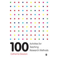 100 Activities for Teaching Research Methods by Dawson, Catherine, 9781473946286