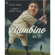 The Bambino and Me by Hyman, Zachary; Pullen, Zachary, 9781770496286