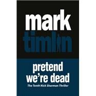 Pretend We're Dead by Timlin, Mark, 9781843446286