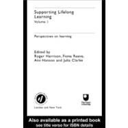 Supporting Lifelong Learning: Perspectives on Learning by Clarke, Julia; Hanson, Ann; Harrison, Roger; Reeve, Fiona, 9780203996287