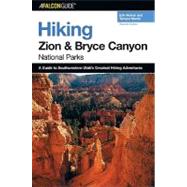 Hiking Zion and Bryce Canyon National Parks by Molvar, Erik; Martin, Tamara, 9780762736287