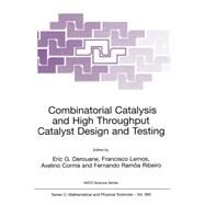 Combinatorial Catalysis and High Throughput Catalyst Design and Testing by Derouane, Eric G.; Lemos, Francisco; Corma, Avelino; Ribeiro, Fernando Ramoa, 9780792366287