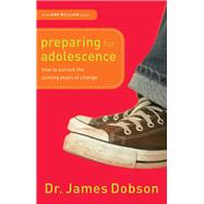 Preparing for adolescence by Dobson, James, Dr., 9780800726287