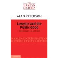 Lawyers and the Public Good by Alan, Paterson, 9781107626287