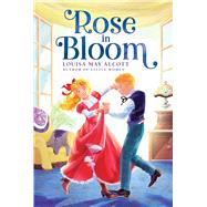 Rose in Bloom by Alcott, Louisa May, 9781665926287