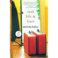 Real Life & Liars by Riggle, Kristina, 9780061706288