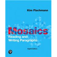 Mosaics  Reading and Writing Paragraphs by Flachmann, Kim, 9780134996288