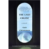 The Last Cruise by CHRISTENSEN, KATE, 9780385536288