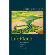 Life-Place by Thayer, Robert L., 9780520236288