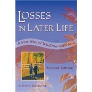 Losses in Later Life: A New Way of Walking with God, Second Edition by Dayringer; Richard L, 9780789006288