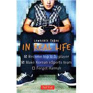 In Real Life by Tabak, Lawrence, 9780804846288