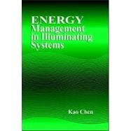 Energy Management in Illuminating Systems by Chen; Kao, 9780849326288