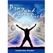 Pray and Grow Rich by Ponder, Catherine, 9789562916288