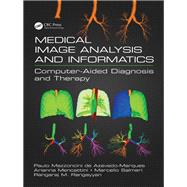 Medical Image Analysis and Informatics by De Azevedo-marques, Paulo Mazzoncini; Mencattini, Arianna; Salmeri, Marcello; Rangayyan, Rangaraj M., 9780367876289