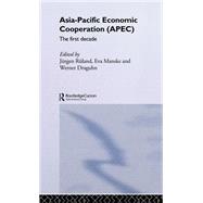 Asia-Pacific Economic Cooperation (APEC): The First Decade by Draguhn,Werner;Draguhn,Werner, 9780700716289