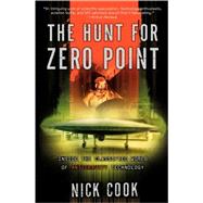 The Hunt for Zero Point Inside the Classified World of Antigravity Technology by COOK, NICK, 9780767906289