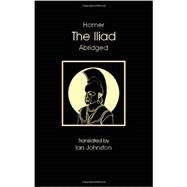 The Iliad by Homer; Johnston, Ian, 9780981816289