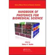 Handbook of Photonics for Biomedical Science by Tuchin; Valery V., 9781439806289
