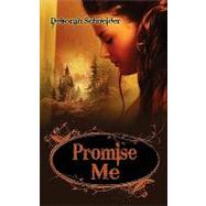 Promise Me by Schneider, Deborah, 9781601546289