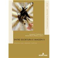 Entre Escritura E Imagen II by Lopez, Lourdes Carriedo; Reboul, Anne-Marie, 9782807606289