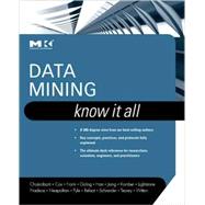Data Mining: Know It All by Chakrabarti; Cox; Frank; Gting; Han; Jiang; Kamber; Lightstone; Nadeau; Neapolitan; Pyle; Refaat; Schneider; Teorey; Witten, 9780123746290