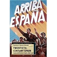 Twentieth-Century Spain Politics and Society in Spain, 1898-1998 by Romero Salvado, Francisco J., 9780312216290