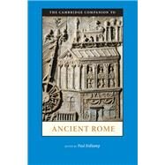 The Cambridge Companion to Ancient Rome by Edited by Paul Erdkamp, 9780521896290