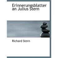 Erinnerungsblatter an Julius Stern by Stern, Richard, 9780554706290
