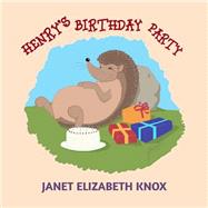 Henry's Birthday Party by Knox, Janet Elizabeth; Helle-nielsen, John; Sansweet, Judith, 9781502436290