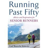 Running Past Fifty by Kislevitz, Gail Waesche; Burfoot, Amby, 9781510736290