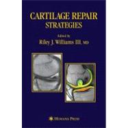 Cartilage Repair Strategies by Williams, Riley J., III, M.D.; Peterson, Lars; Cole, Brian J., 9781588296290