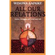 All Our Relations by Laduke, Winona, 9781608466290