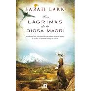 Las lgrimas de la diosa Maor / Tears of the Maori Goddess by Lark, Sarah; Andres, Susana, 9788466656290