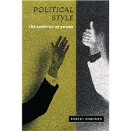 Political Style by Hariman, Robert, 9780226316291