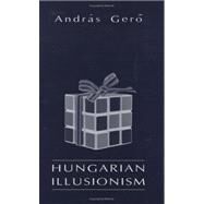 Hungarian Illusionism by Gero, Andras, 9780880336291