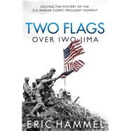 Two Flags over Iwo Jima by Hammel, Eric, 9781612006291