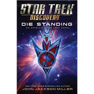 Star Trek: Discovery: Die Standing by Miller, John Jackson, 9781982136291