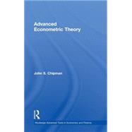 Advanced Econometric Theory by Chipman; John, 9780415326292