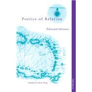 Poetics of Relation by Glissant, Edouard; Wing, Betsy, 9780472066292
