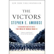The Victors Eisenhower and His Boys: The Men of World War II by Ambrose, Stephen E., 9780684856292