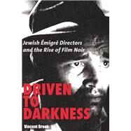Driven to Darkness by Brook, Vincent, 9780813546292