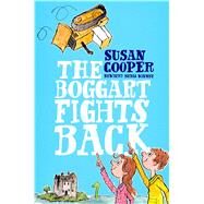The Boggart Fights Back by Cooper, Susan, 9781534406292