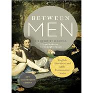 Between Men by Sedgwick, Eve Kosofsky; Koestenbaum, Wayne, 9780231176293