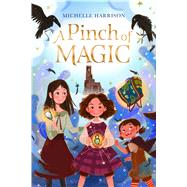 A Pinch of Magic by Michelle Harrison, 9780358446293