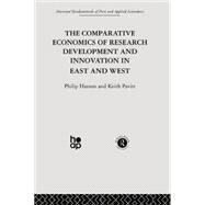 The Comparative Economics of Research Development and Innovation in East and West by Hanson; Philip, 9780415866293